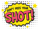Don't Miss Your Shot Don't Miss Your Shot